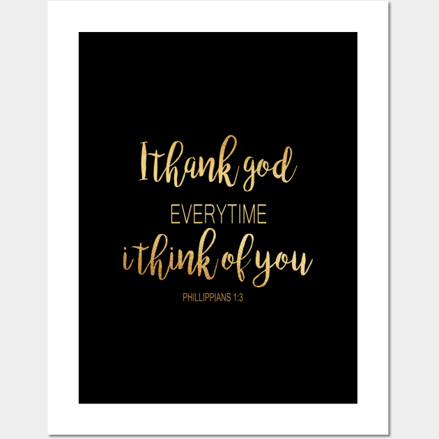 I thank god every time i think of you Wall Art by Dhynzz